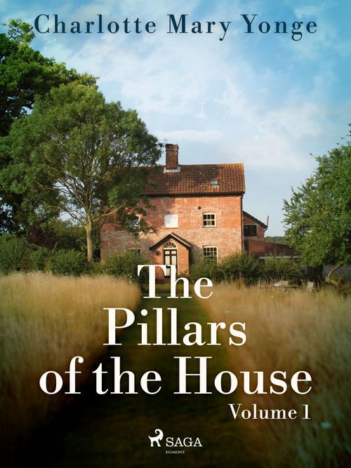 Couverture ebook de The Pillars of the House Volume 1, de Charlotte Mary Yonge