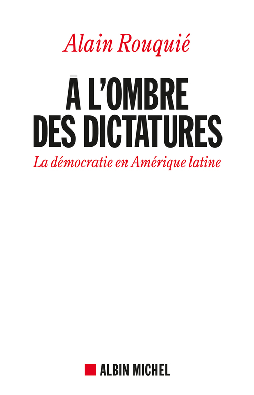 Couverture ebook de A l'ombre des dictatures, de Alain Rouquié