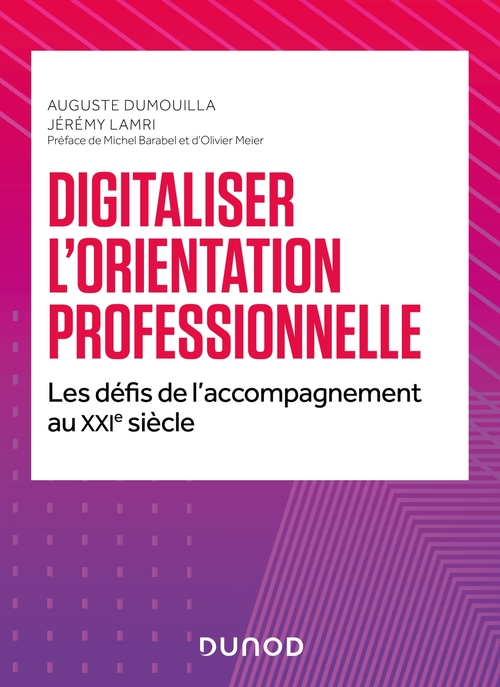 Couverture ebook de Digitaliser l'orientation professionnelle, de Auguste Dumouilla, Jérémy Lamri