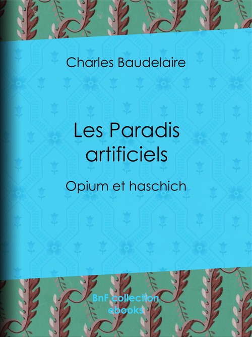 ebook cover of Les Paradis artificiels, by Charles Baudelaire