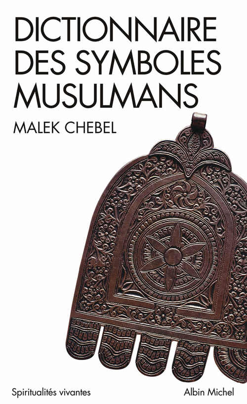 Couverture ebook de Dictionnaire des symboles musulmans, de Malek Chebel