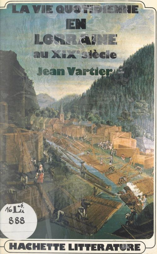 Couverture ebook de La vie quotidienne en Lorraine au XIXe siècle, de Jean Vartier
