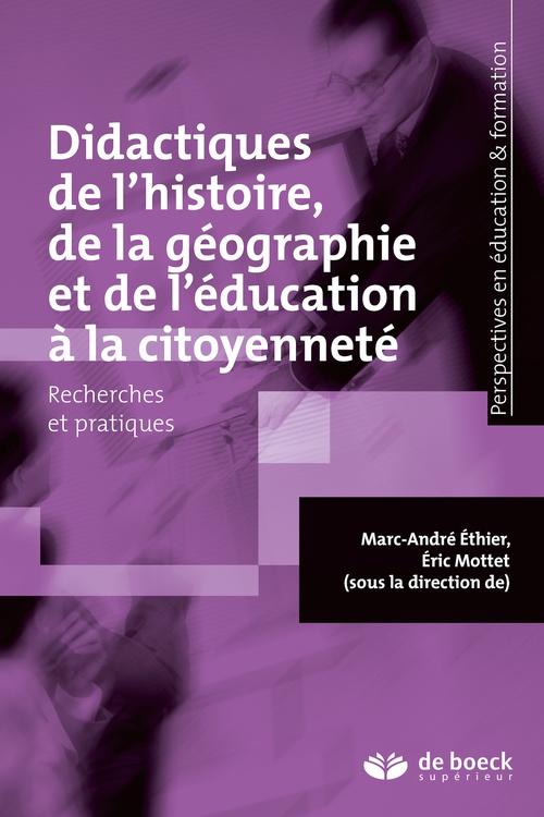 Couverture ebook de Didactiques de l'histoire, de la géographie et de l'éducation à la citoyenneté, de Marc-André Éthier, Éric Mottet