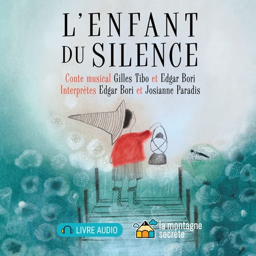 audiobook cover of L'enfant du silence, by Gilles Tibo, Nahid Kazemi