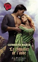Couverture ebook de Le chevalier de l'aube (Harlequin Les Historiques), de Catherine March