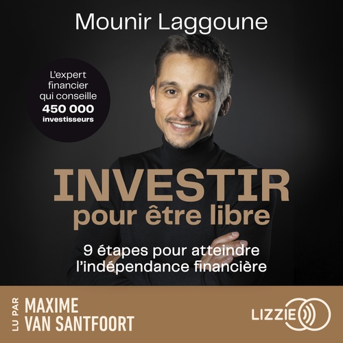 Couverture audiobook de Investir pour être libre - 9 étapes pour atteindre l'indépendance financière, de Mounir Laggoune