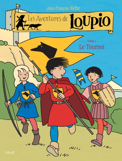 Couverture ebook de Les Aventures de Loupio - tome 4 - Le Tournoi, de Jean-François Kieffer