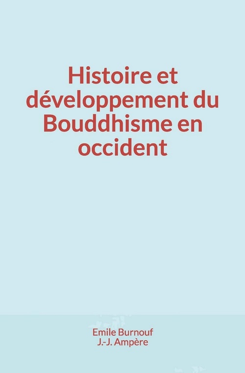 ebook cover of Histoire et développement du Bouddhisme en occident, by Emile Burnouf, J-J Ampere
