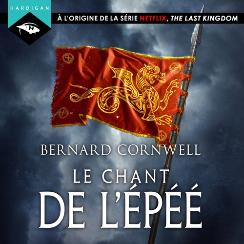audiobook cover of Le Chant de l'épée, by Bernard Cornwell