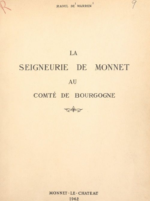 ebook cover of La seigneurie de Monnet au comté de Bourgogne, by Raoul De Warren
