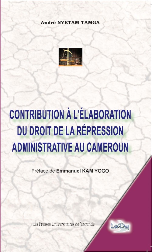 ebook cover of Contribution à l'élaboration du droit de la répression administrative au Cameroun, by Andre Nyetam Tamga