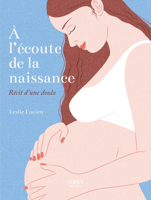 ebook cover of À l'écoute de la naissance - Récit d'une doula, by Leslie Lucien