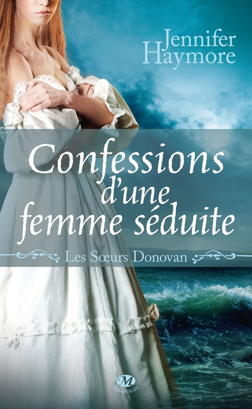 Couverture ebook de Les Soeurs Donovan, T3 : Confessions d'une femme séduite, de Jennifer Haymore