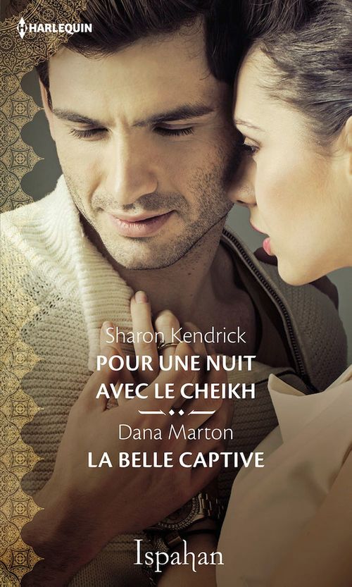 Couverture ebook de Pour une nuit avec le cheikh - La belle captive, de Sharon Kendrick, Dana Marton