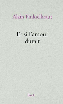 Couverture ebook de Et si l'amour durait, de Alain Finkielkraut