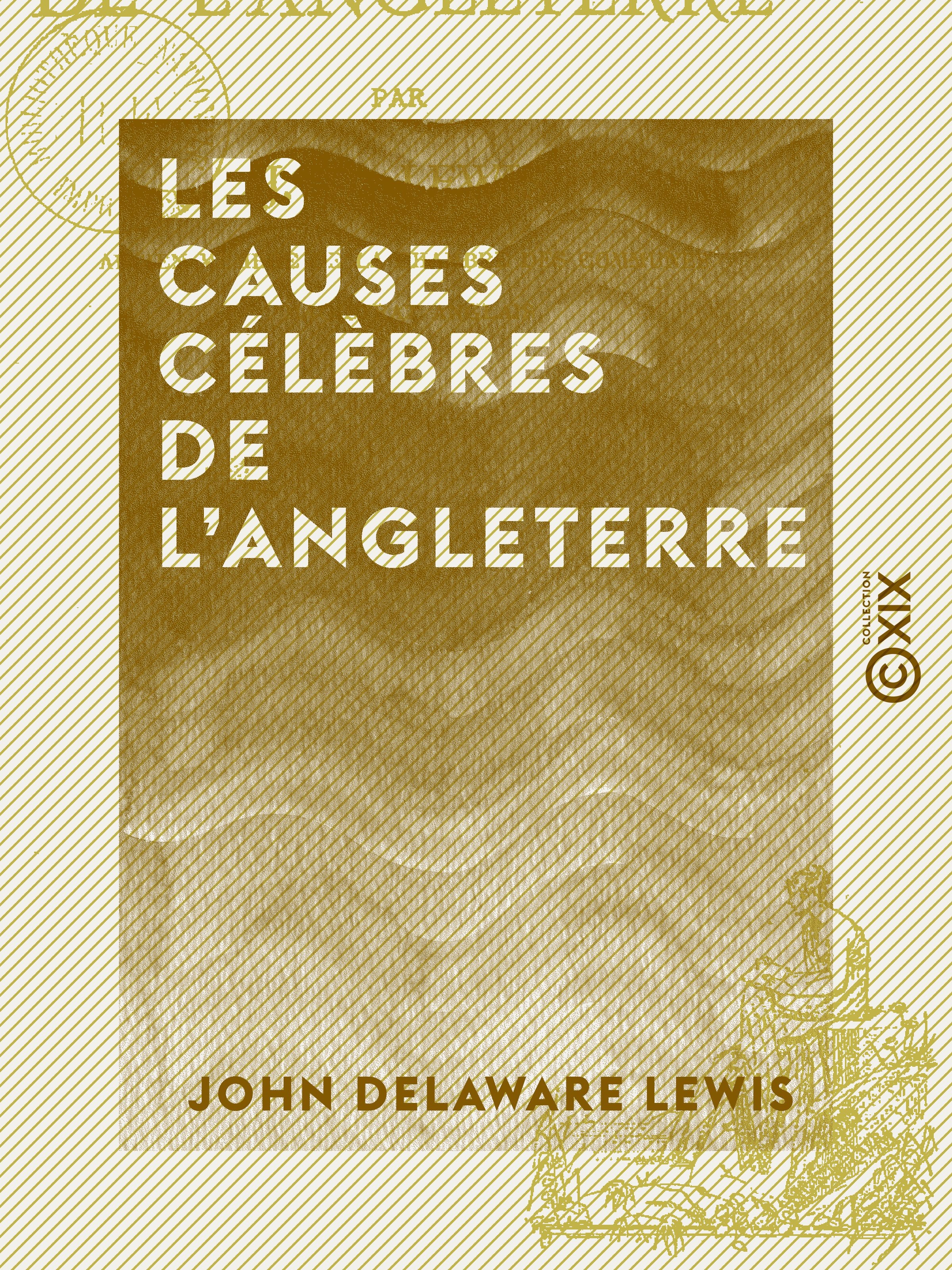 ebook cover of Les Causes célèbres de l'Angleterre, by John Delaware Lewis