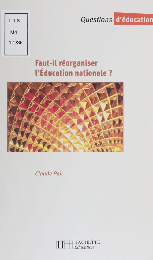 Couverture ebook de Faut-il réorganiser l'Éducation nationale ?, de Claude Pair