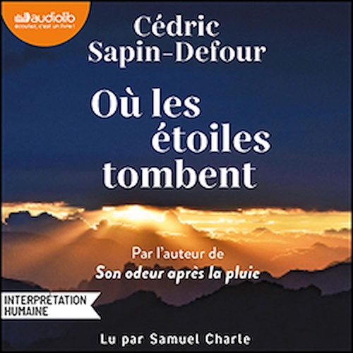 audiobook cover of Où les étoiles tombent, by Cédric Sapin-Defour