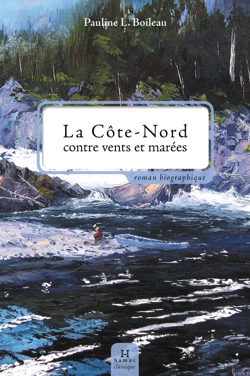 Couverture ebook de La Côte-Nord contre vents et marées, de Pauline l. Boileau