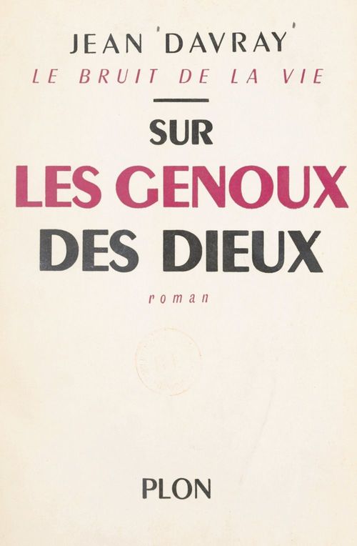 Couverture ebook de Le bruit de la vie (3). Sur les genoux des dieux, de Jean Davray