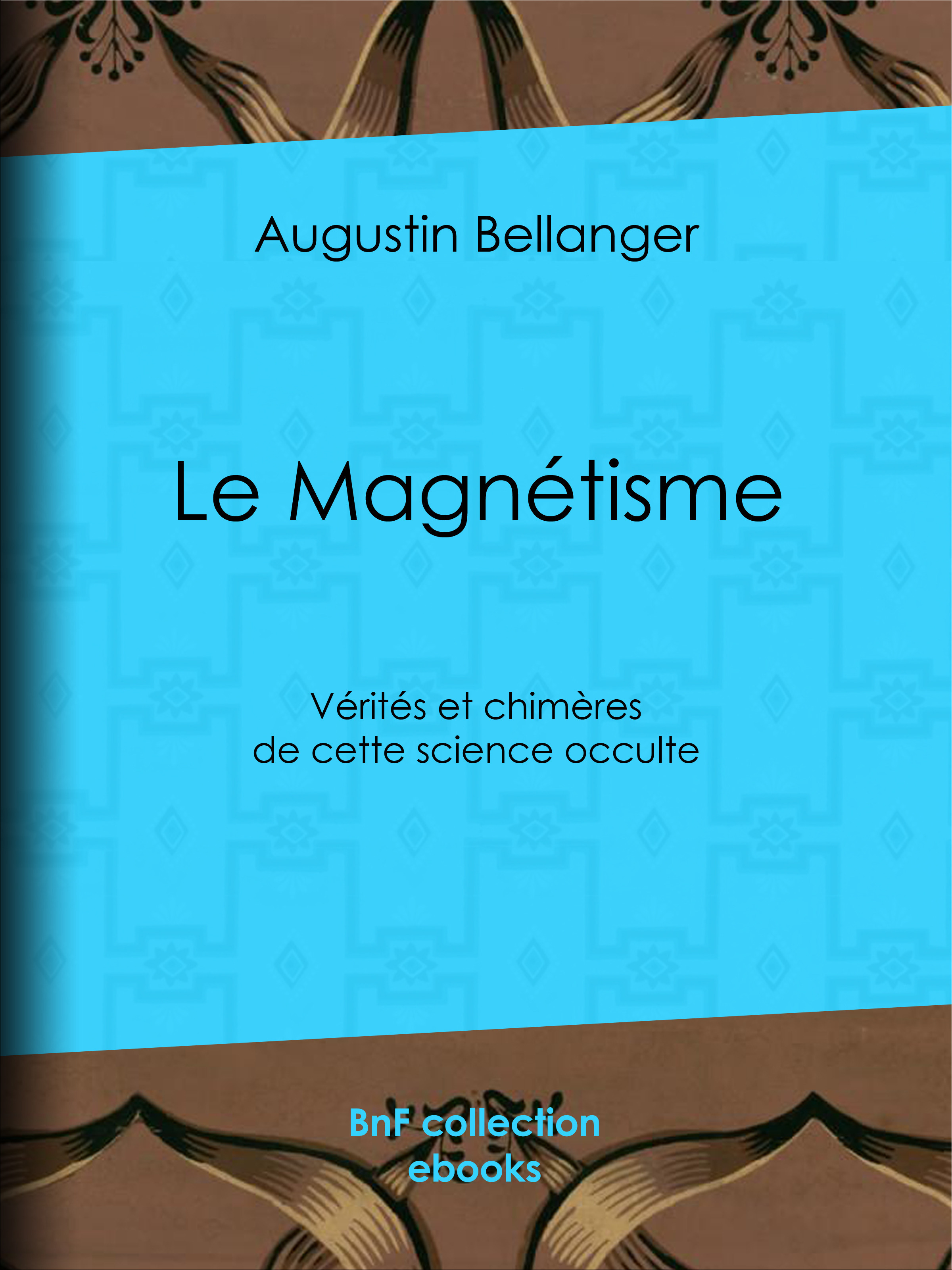 Couverture ebook de Le Magnétisme, de Augustin Bellanger
