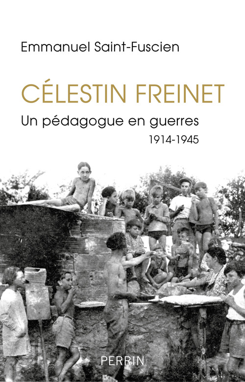 Couverture ebook de Célestin Freinet - Un pédagogue en guerres 1914-1945, de Emmanuel Saint-Fuscien