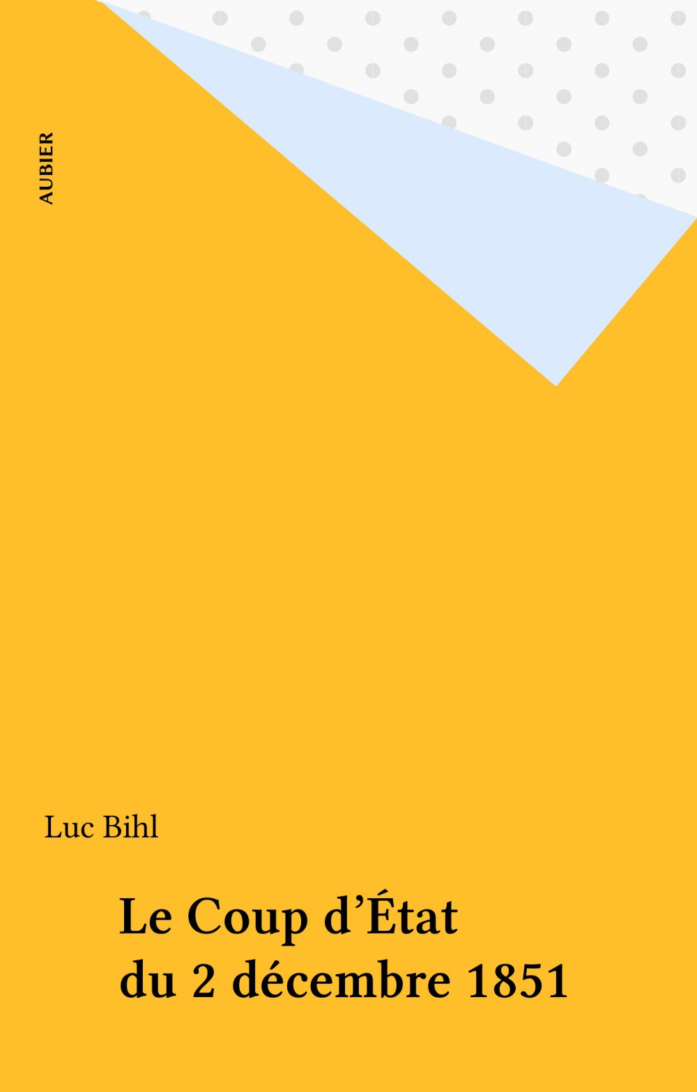 ebook cover of Le Coup d'État du 2 décembre 1851, by Luc Bihl