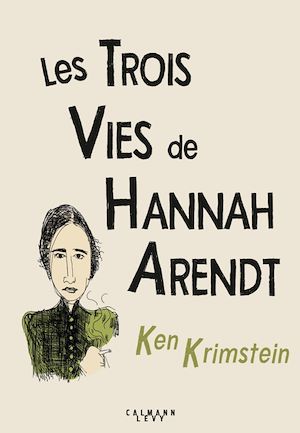ebook cover of Les Trois Vies de Hannah Arendt, by Ken KRIMSTEIN