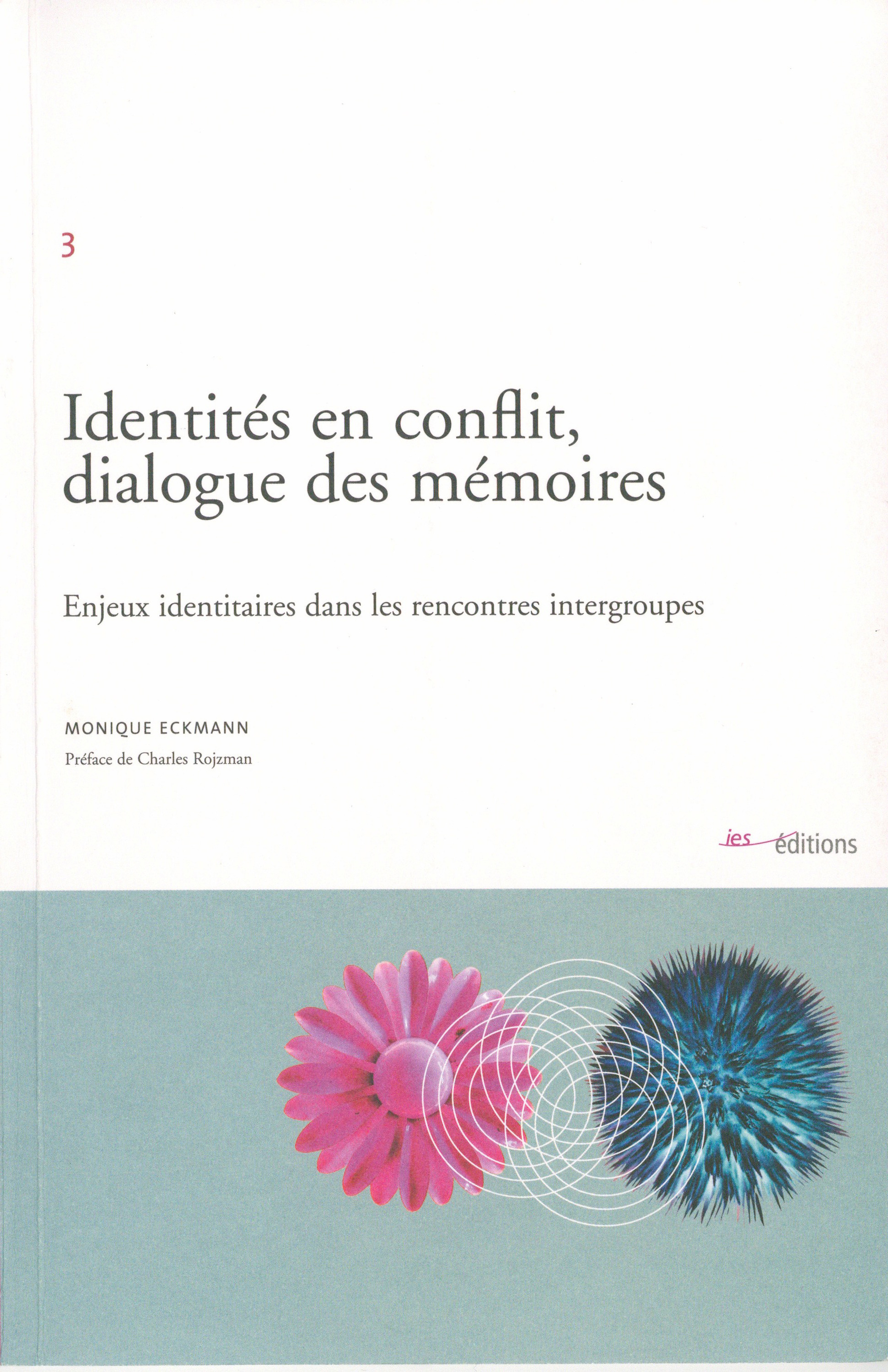 Couverture ebook de Identités en conflit, dialogue des mémoires, de Monique Eckmann