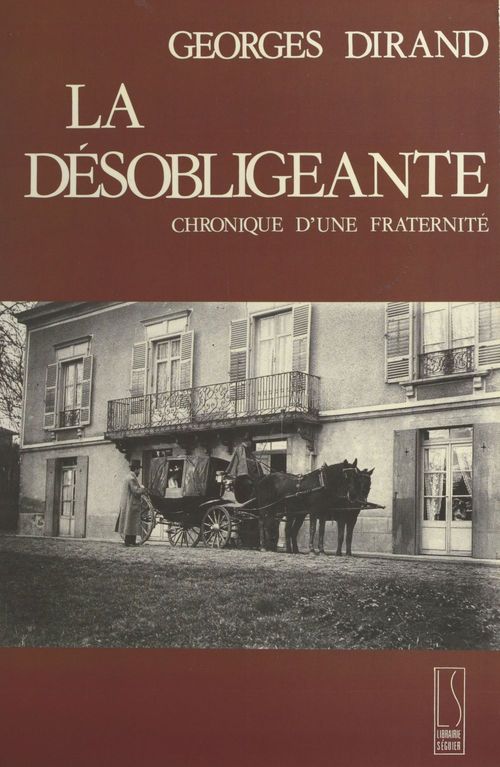 ebook cover of La Désobligeante : chronique d'une fraternité, by Dirand G
