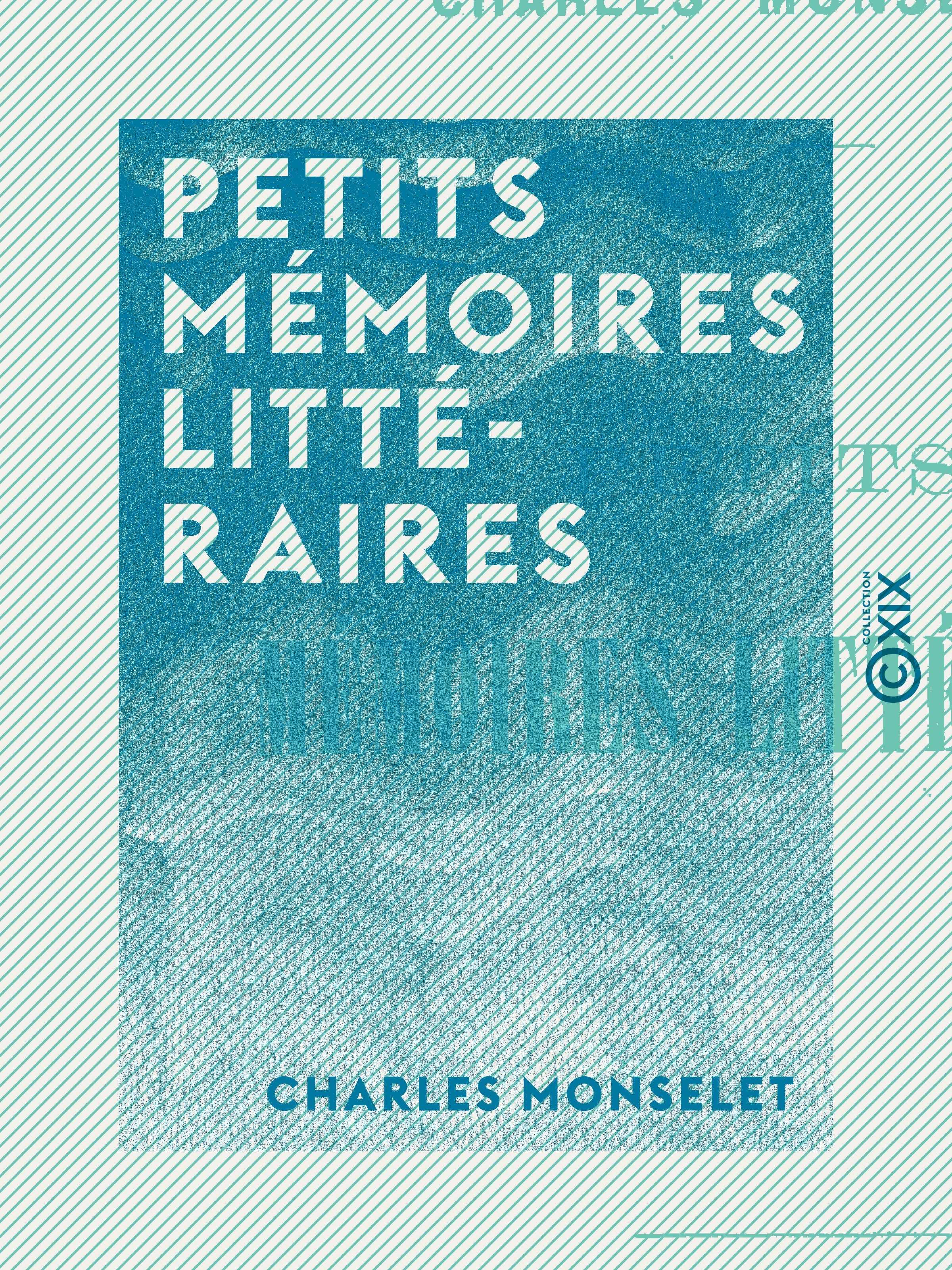 ebook cover of Petits mémoires littéraires, by Charles Monselet
