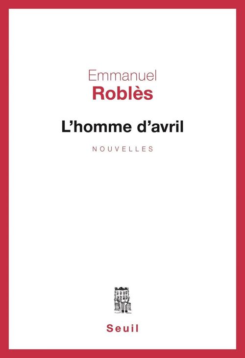 Couverture ebook de L'Homme d'avril, de Robles Emmanuel