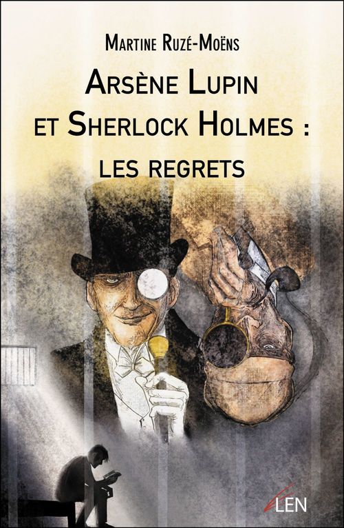 ebook cover of Arsène Lupin et Sherlock Holmes : les regrets, by Martine Ruzé-Moëns