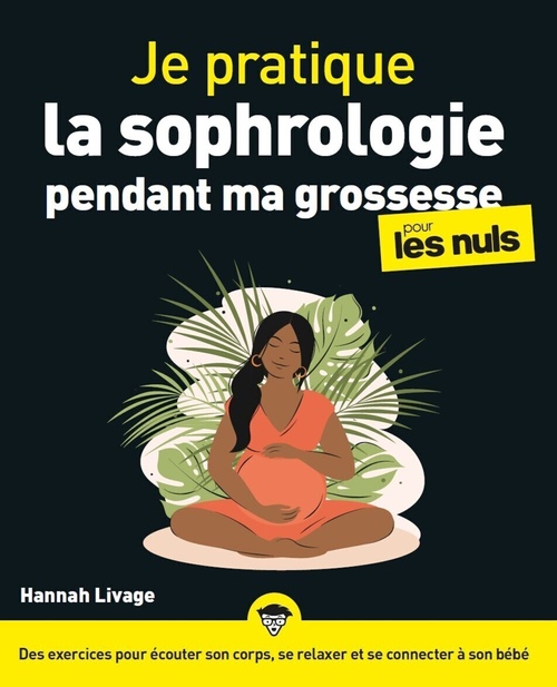 ebook cover of Je pratique la sophrologie pendant ma grossesse pour les Nuls, by Hannah Livage