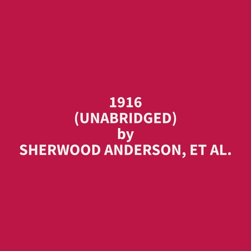 audiobook cover of 1916 (Unabridged), by Et Al.  Sherwood Anderson