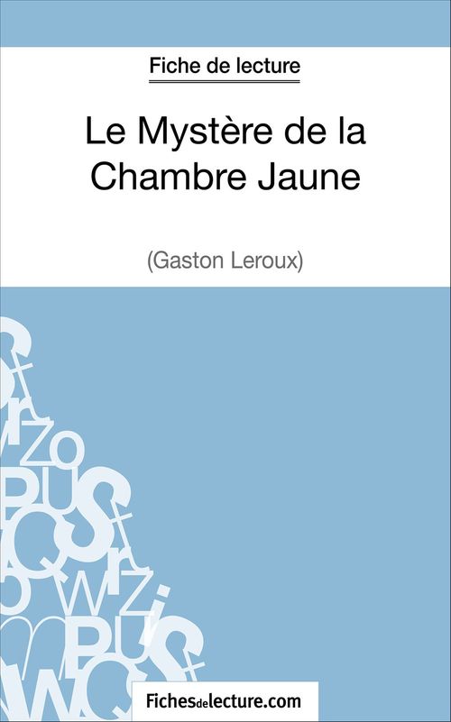 ebook cover of Le Mystère de la Chambre Jaune de Gaston Leroux (Fiche de lecture), by Vanessa Grosjean