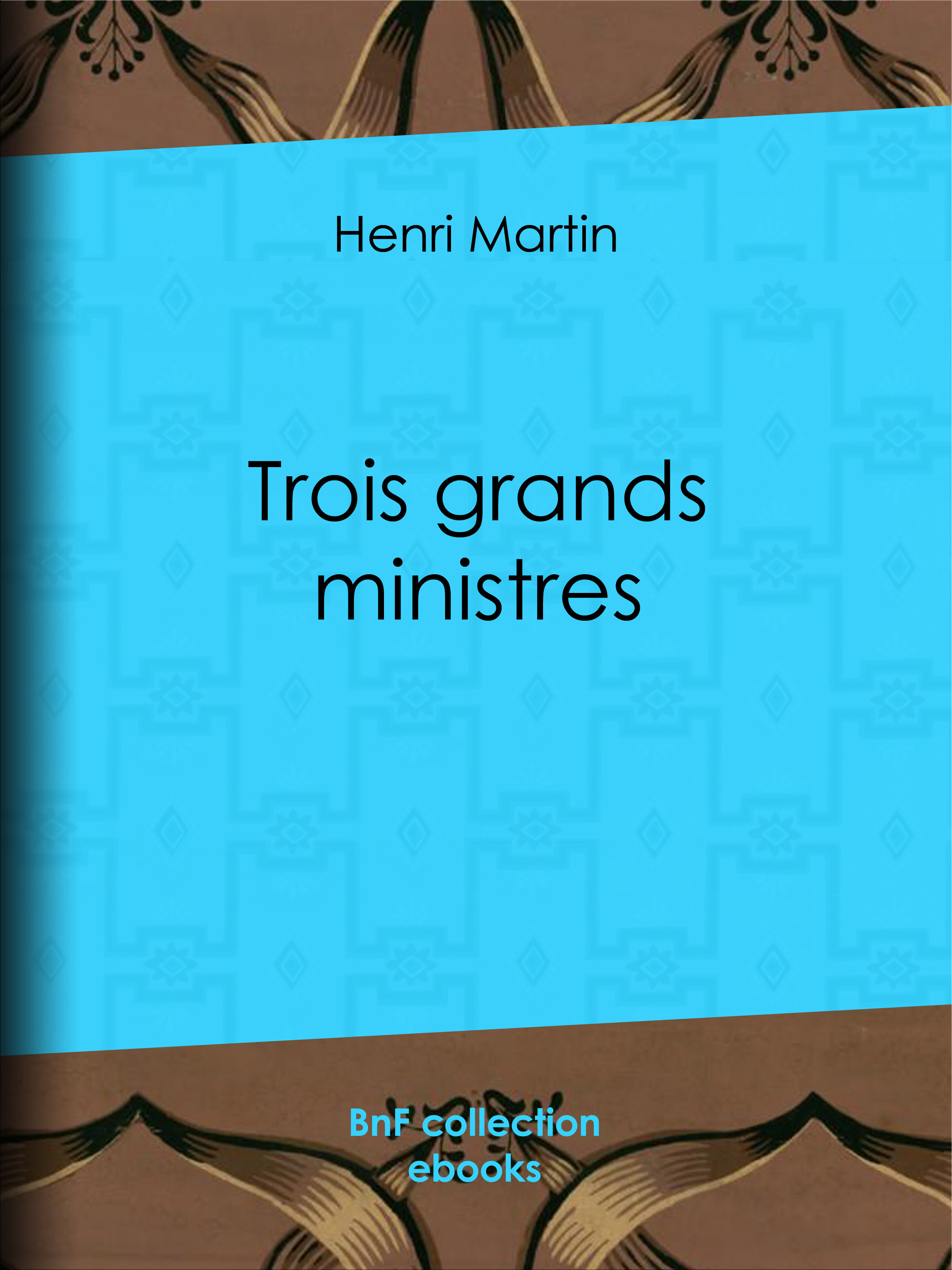 ebook cover of Trois grands ministres, by Henri Martin