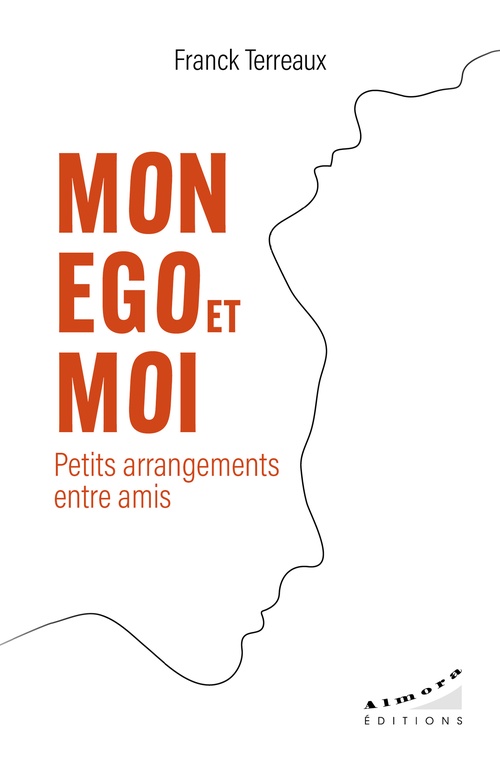 Couverture ebook de Mon ego et moi, petits arrangements entre amis, de Franck Terreaux