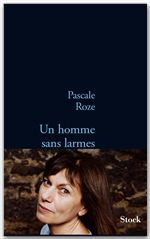 ebook cover of Un homme sans larmes, by Pascale Roze
