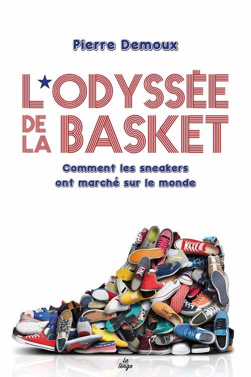 ebook cover of L'Odyssée de la basket. Comment les sneakers ont marché sur le monde, by Pierre Demoux