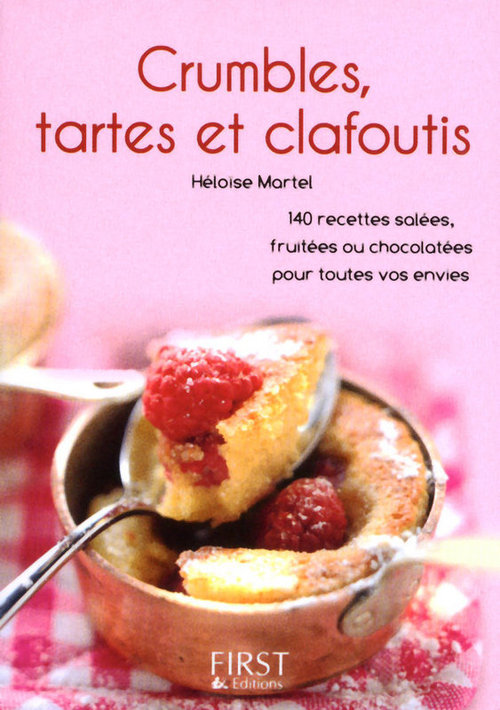 ebook cover of Le petit livre de - crumbles, tartes et clafoutis - 140 recettes salées, fruitées ou chocolatées pour toutes vos envies, by Héloïse Martel