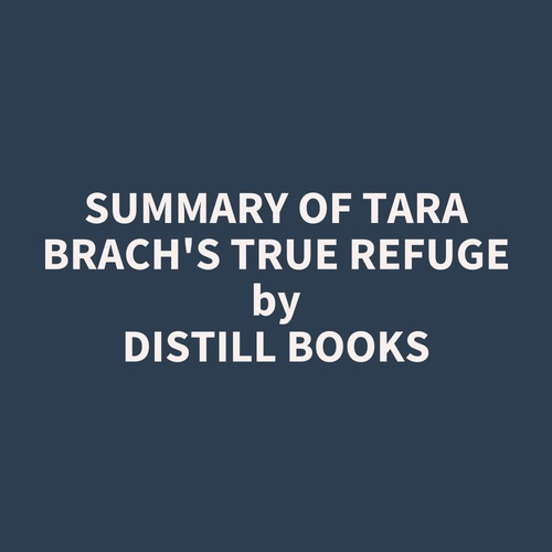 audiobook cover of Summary of Tara Brach's True Refuge, by Distill Books
