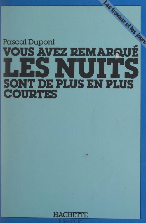 Couverture ebook de Vous avez remarqué, les nuits sont de plus en plus courtes, de Pascal Dupont