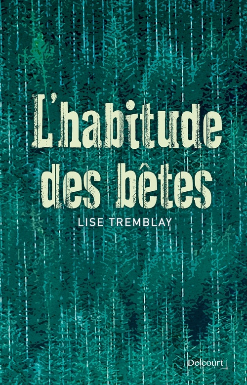 Couverture ebook de L'habitude des bêtes, de Lise Tremblay