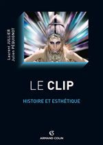 ebook cover of Le clip, by Laurent Jullier, Julien Péquignot