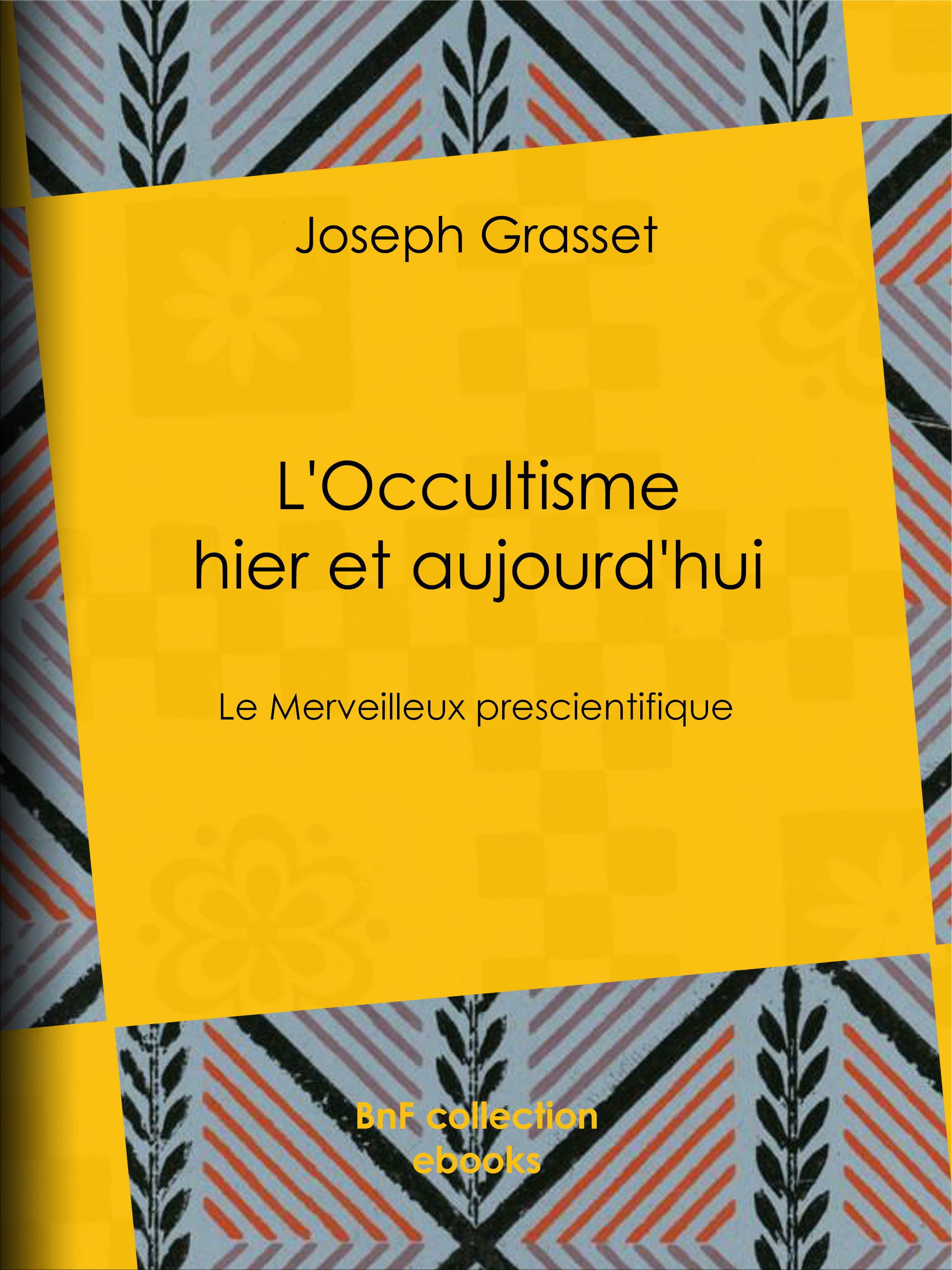 Couverture ebook de L'Occultisme hier et aujourd'hui, de Joseph Grasset