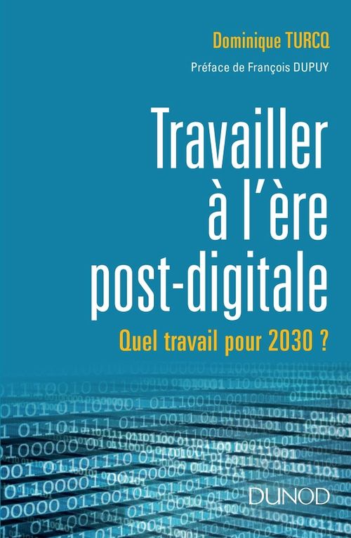 ebook cover of Travailler à l'ère post-digitale, by Dominique Turcq