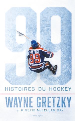 Couverture ebook de Wayne Gretzky : 99 histoires du hockey, de Wayne Gretzky
