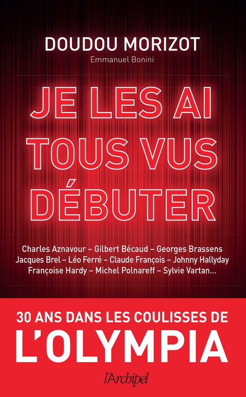 Couverture ebook de Je les ai tous vus débuter - 30 ans dans les coulisses de l'Olympia, de Doudou Morizot, Emmanuel Bonnini