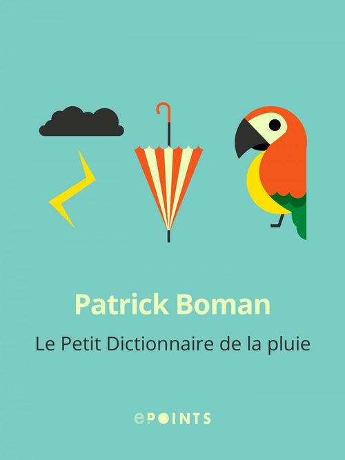 ebook cover of Le Petit Dictionnaire de la pluie, by Patrick Boman